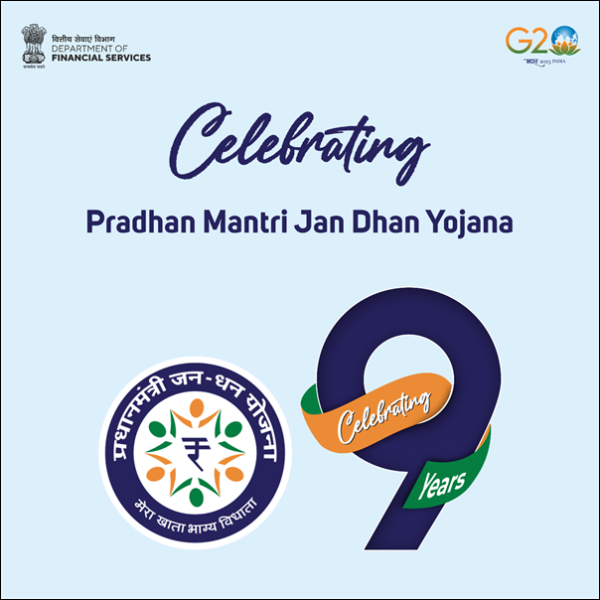 PMJDY – National Mission for Financial Inclusion, completes nine years of successful implementation