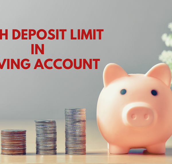 Cash Deposit Limit in Saving Account as Per Income Tax Act