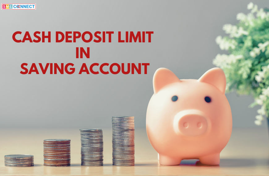 Cash Deposit Limit in Saving Account as Per Income Tax Act