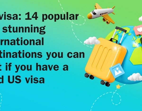 US visa: 14 popular and stunning international destinations you can visit if you have a valid US visa