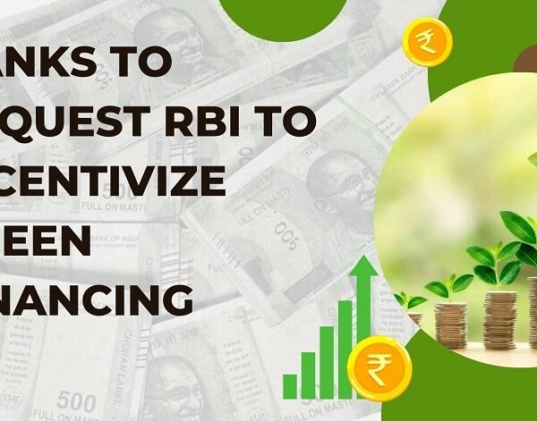 Banks to request RBI to incentivize green financing