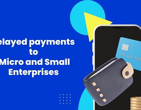 Delayed payments to Micro and Small Enterprises- A Solution