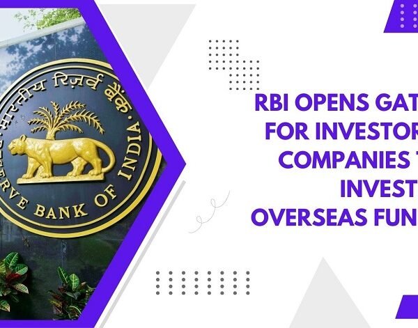 RBI opens gates for investors, companies to invest in overseas funds