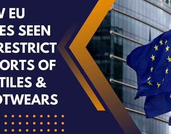 New EU rules seen to restrict exports of textiles & footwears