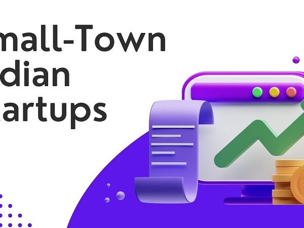 How Small-Town Indian Startups Are Becoming the Next Frontier?