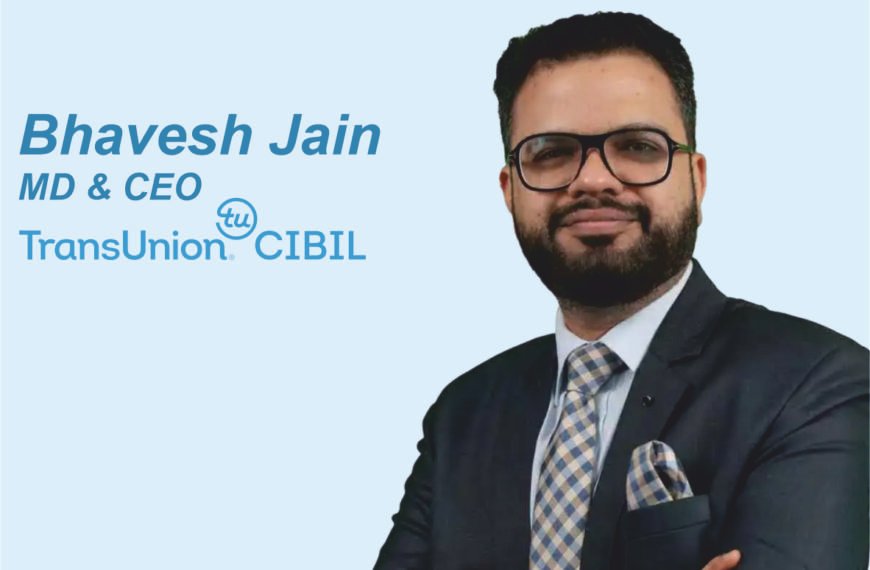 An Exclusive Interivew with Bhavesh Jain, MD & CEO, TransUnion CIBIL on Finance for MSME Sector