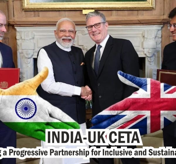 India-UK CETA: Charting a Progressive Partnership for Inclusive and Sustainable Growth